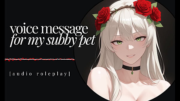 Dominant Audio Message for My Subby Pet